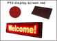 5V P10 pannelli LED schermo di visualizzazione rosso Semioutdoor 320 * 160 segnaletica pubblicitaria fornitore