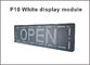 tabellone per le affissioni bianco leggero dell'esposizione 320*160 P10 LED dei moduli Semi-all'aperto del martix di 5V fornitore