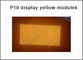 P10 Outdoor Display Color giallo 320*160 32*16 pixel Segnaletica pubblicitaria LED Display Panel P10 Modulo LED fornitore
