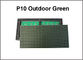5V P10 Outdoor Led Display Verde Colore P10 Led Panel Display Module Led Screen Module Tabella pubblicitaria fornitore